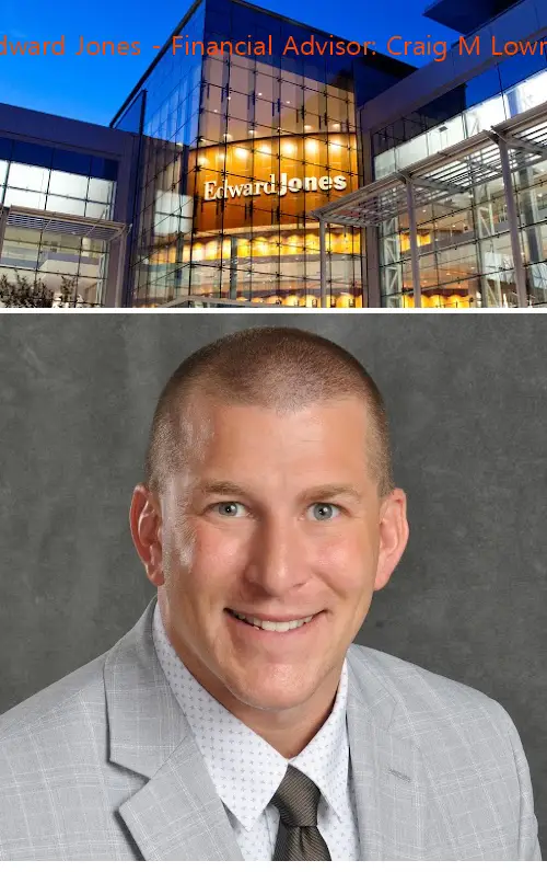 Edward Jones - Financial Advisor: Craig M Lowrie